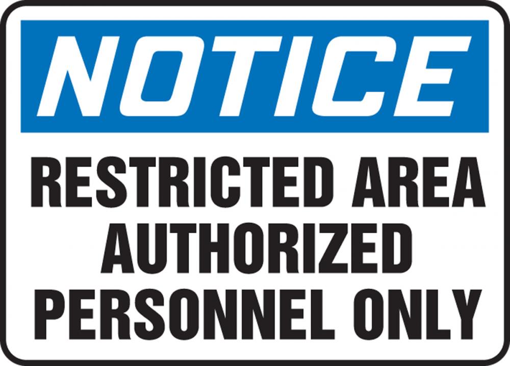 Safety Sign, NOTICE RESTRICTED AREA AUTHORIZED PERSONNEL ONLY, 10" x 14", Aluminum