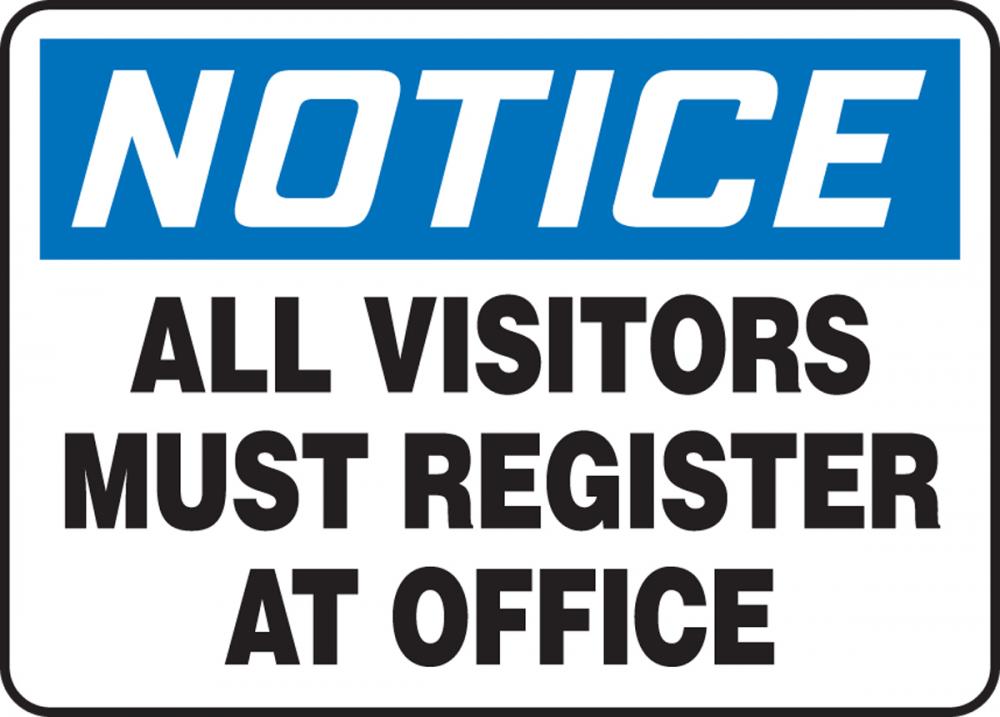 Safety Sign, NOTICE ALL VISITORS MUST REGISTER AT OFFICE, 10" x 14", Adhesive Vinyl
