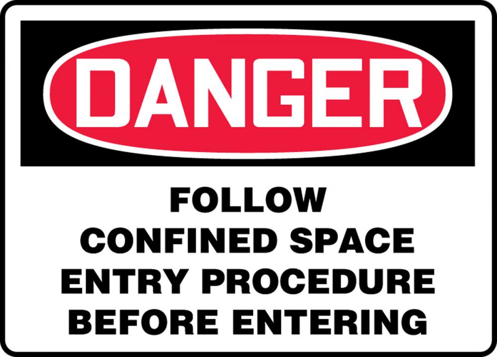 Safety Sign, DANGER FOLLOW CONFINED SPACE ENTRY PROCEDURE BEFORE â€¦, 10" x 14", Plastic