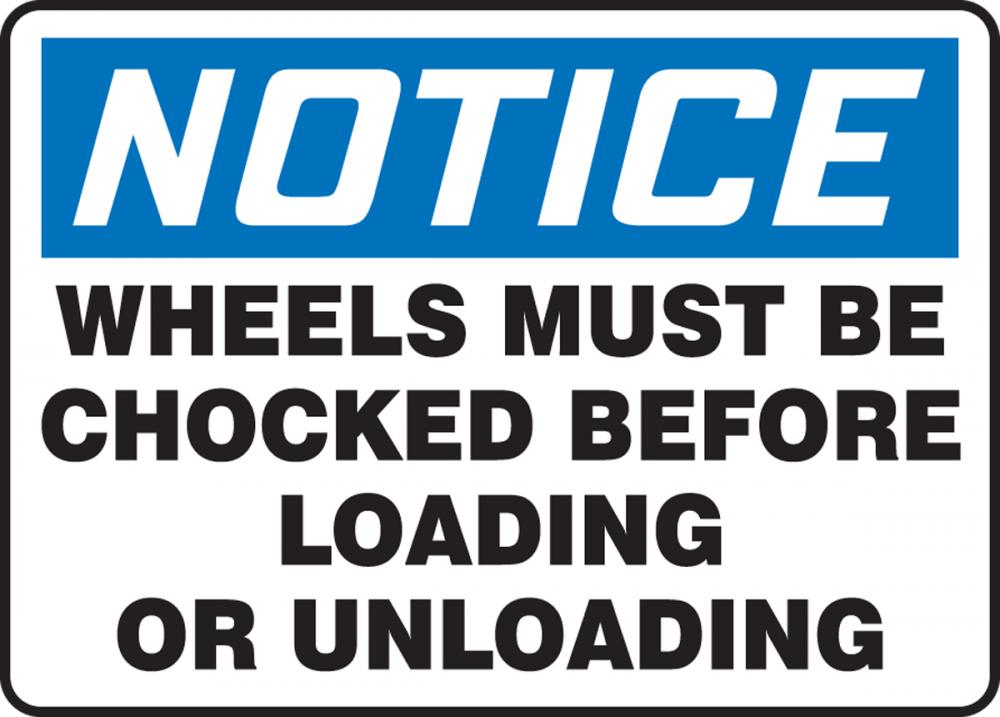 Safety Sign, NOTICE WHEELS MUST BE CHOCKED BEFORE LOADING OR UNLOADING, 10" x 14", Plastic