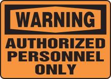 Accuform MADM322VP - Safety Sign, WARNING AUTHORIZED PERSONNEL ONLY, 7" x 10", Plastic